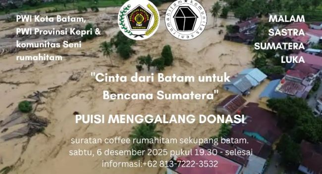 Air Mata Sumatera di Panggung Puisi Batam: PWI dan Seniman Bersatu Galang Donasi Kemanusiaan